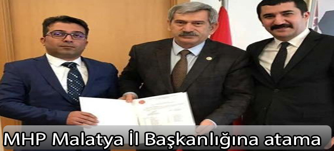 MHP Malatya İl Başkanlığına atama