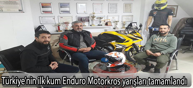 Türkiye’nin ilk kum Enduro Motorkros yarışları tamamlandı
