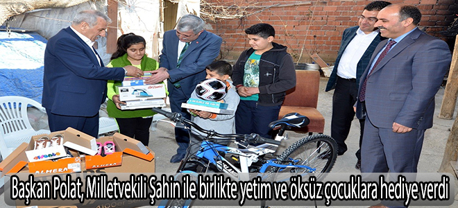 Başkan Polat, Milletvekili Şahin ile birlikte yetim ve öksüz çocuklara hediye verdi