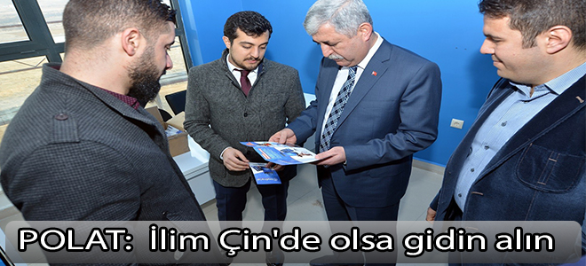 POLAT:İlim Çin'de olsa gidin alın