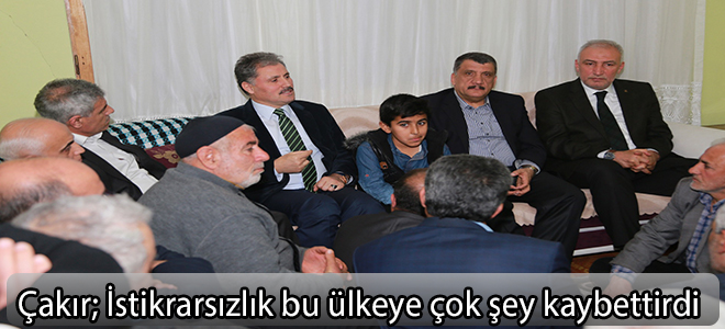 Çakır, “İstikrarsızlık bu ülkeye çok şey kaybettirdi”