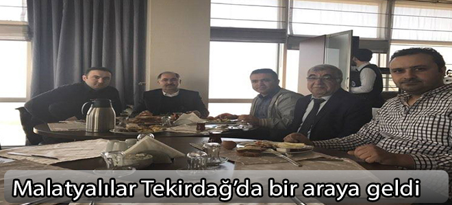 Malatyalılar Tekirdağ’da bir araya geldi