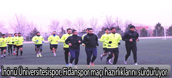 İnönü Üniversitesispor, Fidanspor maçı hazırlıklarını sürdürüyor