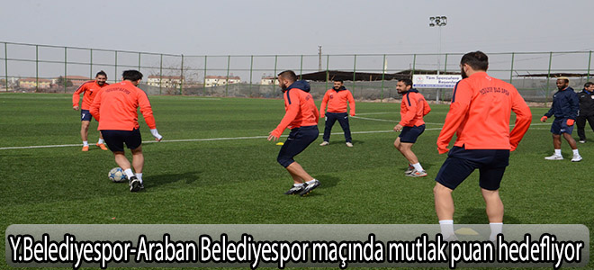 Y. Belediyespor-Araban Belediyespor maçında mutlak puan hedefliyor