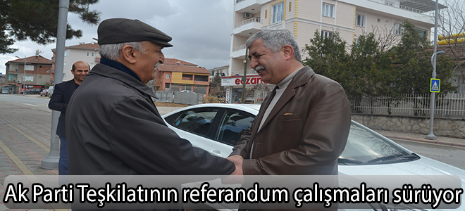Ak Parti Teşkilatının referandum çalışmaları sürüyor