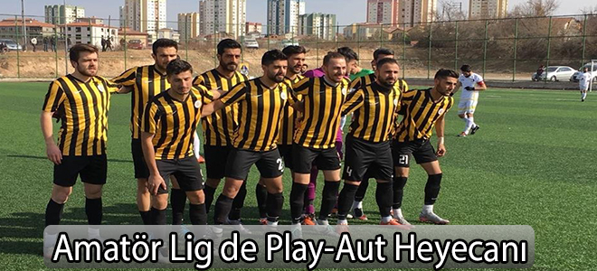 Amatör Lig de Play-Aut Heyecanı