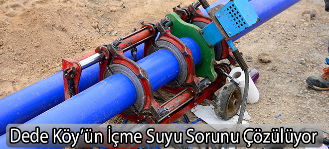 Dede Köy’ün İçme Suyu Sorunu Çözülüyor