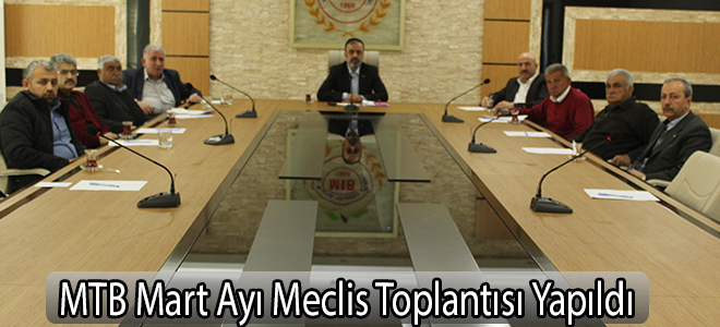 MTB Mart Ayı Meclis Toplantısı Yapıldı