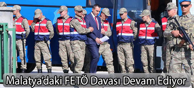 Malatya’daki FETÖ Davası Devam Ediyor
