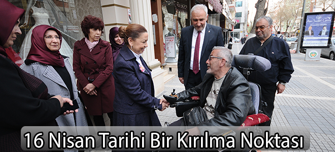 16 Nisan Tarihi Bir Kırılma Noktası