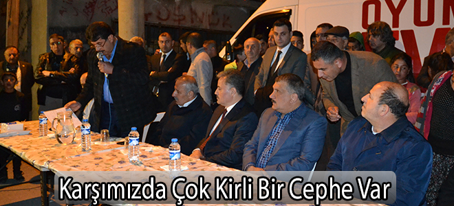Karşımızda Çok Kirli Bir Cephe Var