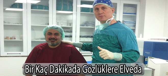 Bir Kaç Dakikada Gözlüklere Elveda