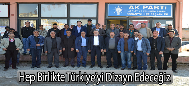 Hep Birlikte Türkiye’yi Dizayn Edeceğiz