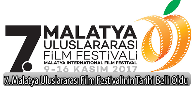 7. Malatya Uluslararası Film Festivalinin Tarihi Belli Oldu