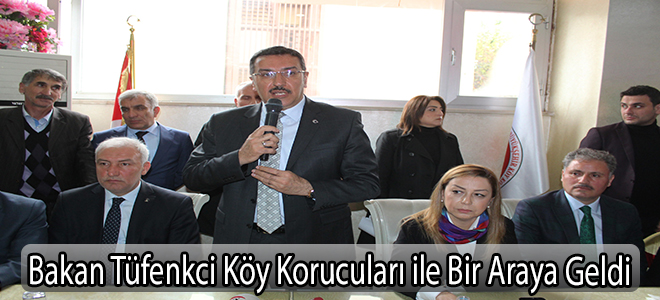 Bakan Tüfenkci Köy Korucuları ile Bir Araya Geldi