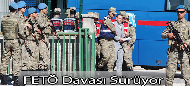 FETÖ Davası Sürüyor