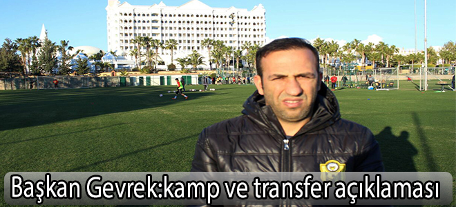 Adil gevrek :kamp ve transfer açıklaması