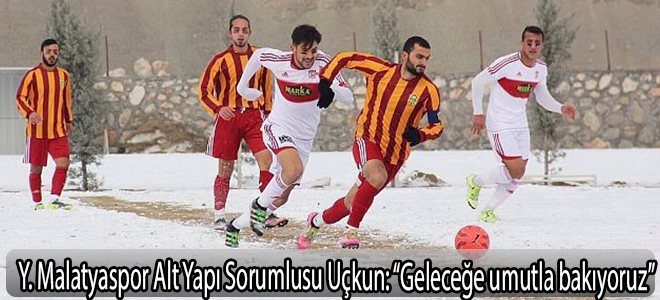 Yeni Malatyaspor Alt Yapı Sorumlusu Uçkun: “Geleceğe umutla bakıyoruz”