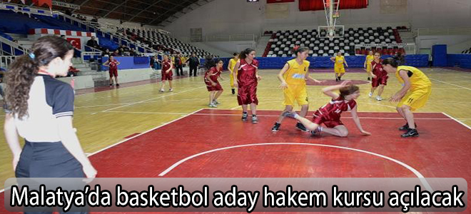 Malatya’da basketbol aday hakem kursu açılacak