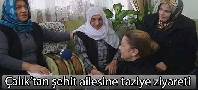 Çalık’tan şehit ailesine taziye ziyareti