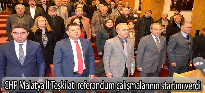 CHP Malatya İl Teşkilatı referandum çalışmalarının startını verdi