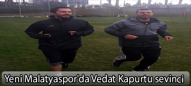 Yeni Malatyaspor'da Vedat Kapurtu sevinci