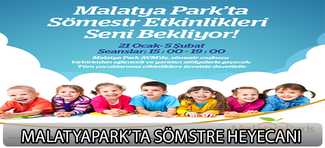 MALATYAPARK’TA SÖMSTRE HEYECANI