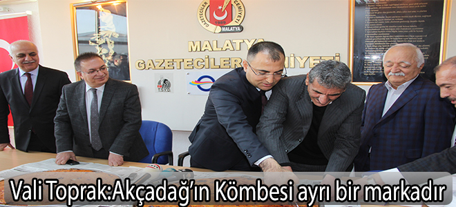 Vali  Toprak: Akçadağ’ın Kömbesi ayrı bir markadır