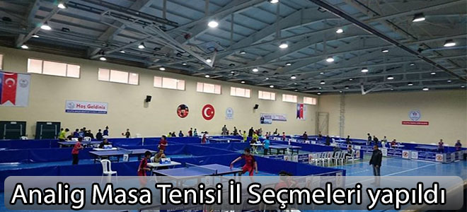 Analig Masa Tenisi İl Seçmeleri yapıldı