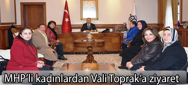 MHP’li kadınlardan Vali Toprak’a ziyaret