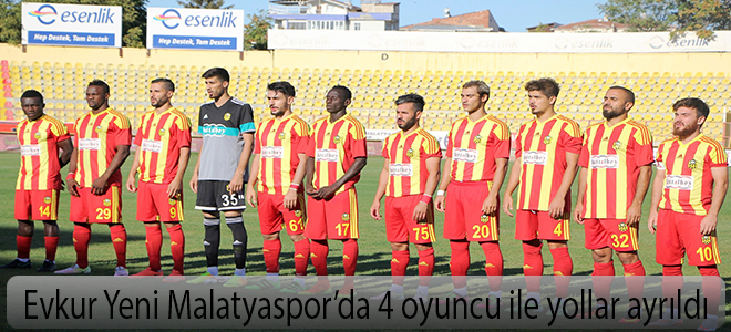 Evkur Yeni Malatyaspor’da 4 oyuncu ile yollar ayrıldı