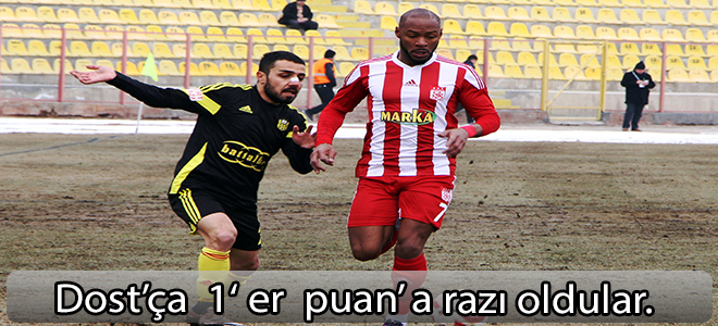 Dost'ça 1' er  Puan'a  razı  oldular.