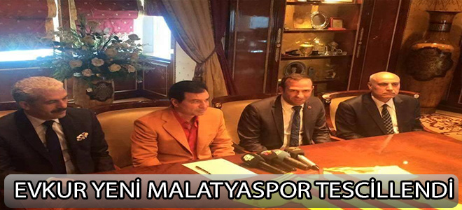 Evkur yeni malatyaspor  tescillendi.