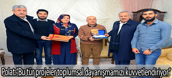 “Bu tür projeler toplumsal dayanışmamızı kuvvetlendiriyor”