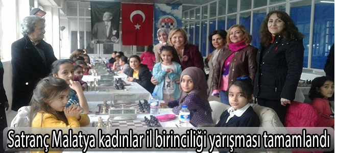 Satranç Malatya kadınlar il birinciliği yarışması tamamlandı