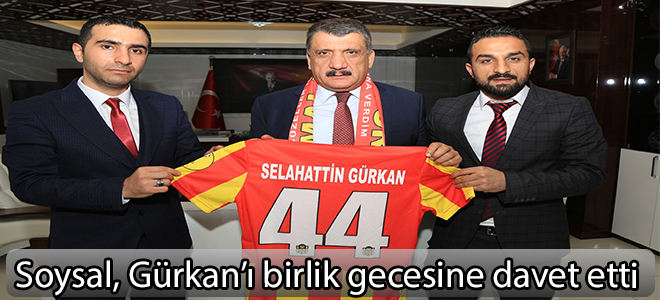 Soysal, Gürkan’ı birlik gecesine davet etti
