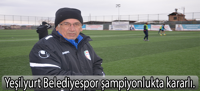 Yeşilyurt Belediyespor şampiyonlukta kararlı