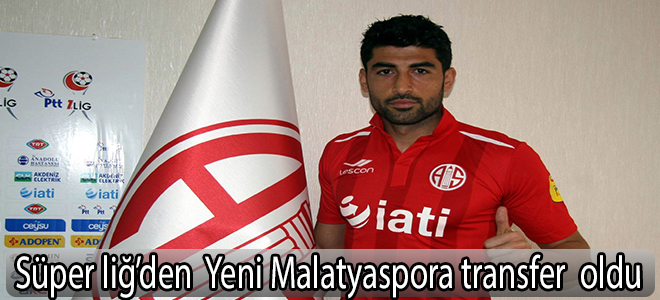 süper liğ 'den Yeni Malatyaspor'a  transfer oldu.
