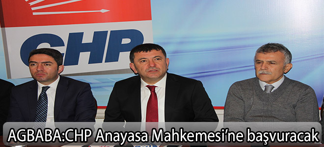 Agbaba:CHP Anayasa Mahkemesi’ne başvuracak