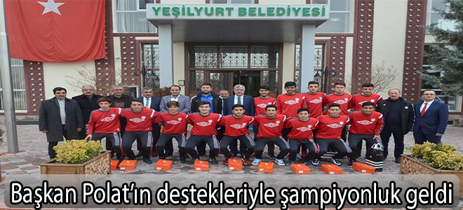 Başkan Polat’ın destekleriyle şampiyonluk geldi