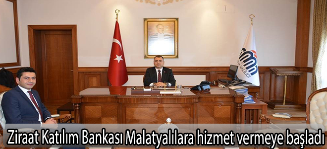 Ziraat Katılım Bankası Malatyalılara hizmet vermeye başladı