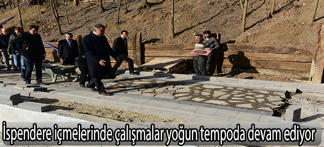 İspendere içmelerinde çalışmalar yoğun tempoda devam ediyor