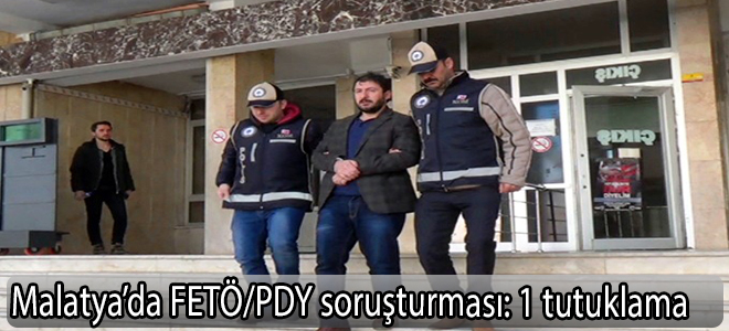 Malatya’da FETÖ/PDY soruşturması: 1 tutuklama