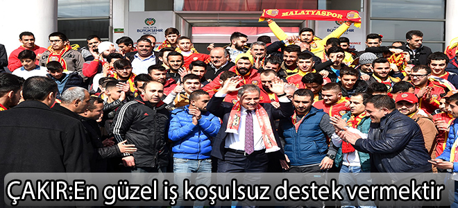 ÇAKIR:En güzel iş koşulsuz destek vermektir