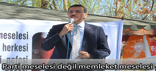 Parti meselesi değil memleket meselesi..