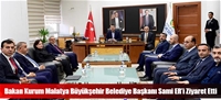 Bakan Kurum Malatya Büyükşehir Belediye Başkanı Sami ER'i Ziyaret Etti