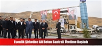 Esenlik Şirketine Ait Beton Santrali Üretime Başladı