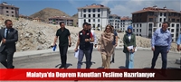 Malatya'da Deprem Konutları Teslime Hazırlanıyor