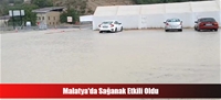 Malatya'da Sağanak Etkili Oldu