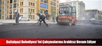 Battalgazi Belediyesi Yol Çalışmalarına Aralıksız Devam Ediyor